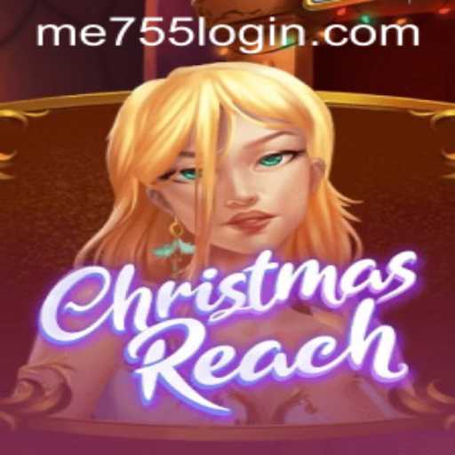 ChristmasReach: A Festive Adventure Begins with ME755